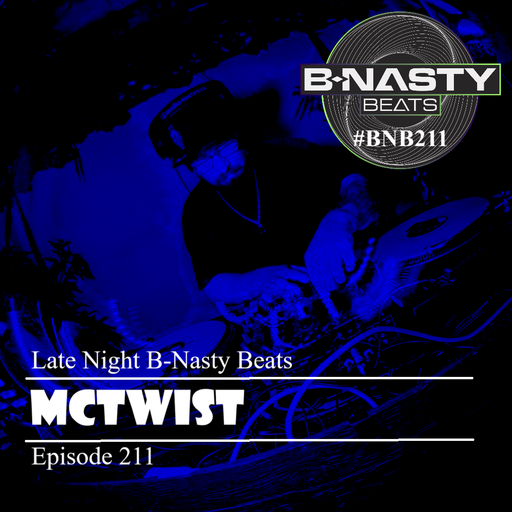 Late Night B-Nasty Beats #BNB211 w/ Jonathan Crane and Mctwist