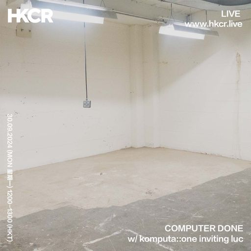 COMPUTER DONE w/ komputa::one inviting luc - 30/09/2024