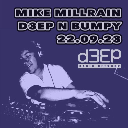 Mike Millrain - Deep 'n' Bumpy (22/09/23)