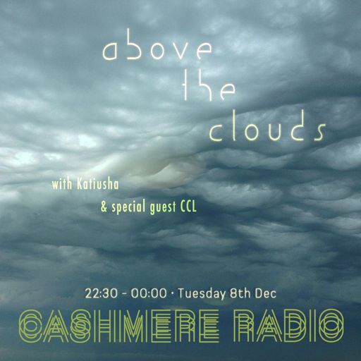 Above The Clouds #19 w/ Katiusha & special guest CCL: Mammatus 08.12.2020