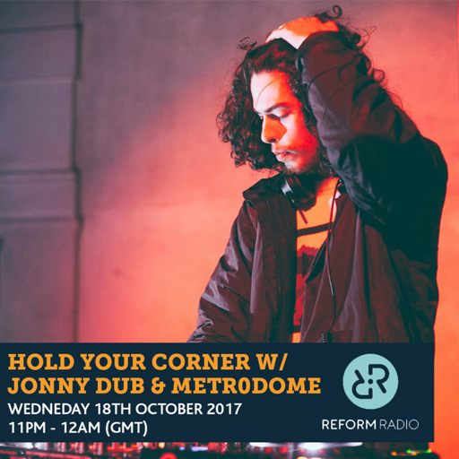Hold Your Corner w/ Jonny Dub & Metrodome 18th October 2017