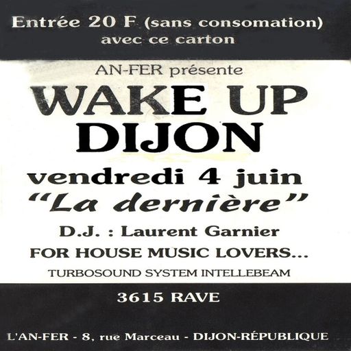 Laurent Garnier at "Wake Up! La Dernière" @ L'An-Fer (Dijon - France) - 4 June 1993