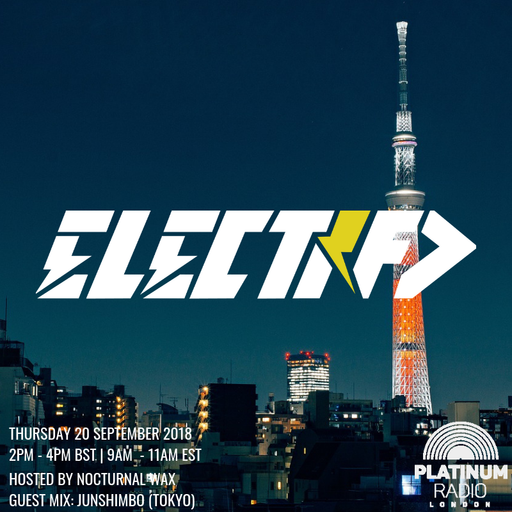 The Electrified Broadcast 050 with Nocturnal Wax & JUNSHIMBO (Thursday 20 September 2018 @ 2PM)