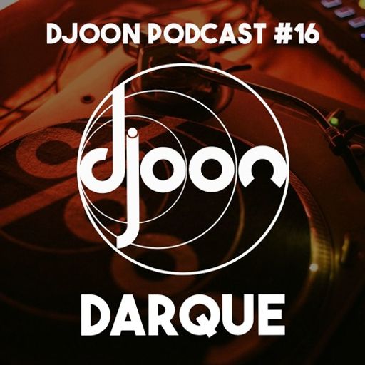 Djoon Podcast #16 - Darque