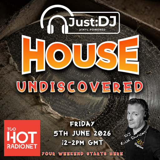 Undiscovered | Just:DJ House | Too Hot Radio (05/06/2026)