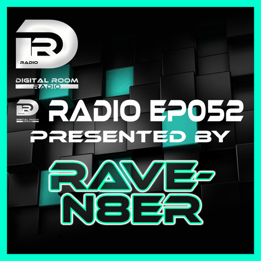 Digital Room Radio EP 052 mixed by Rave-N8er
