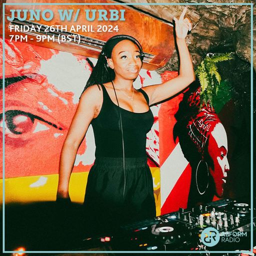 Juno w/ Urbi 26th April 2024