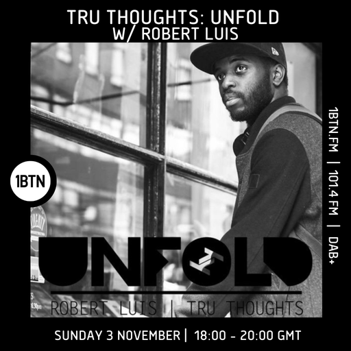 Tru Thoughts : UNFOLD w/ Robert Luis - 03.11.24
