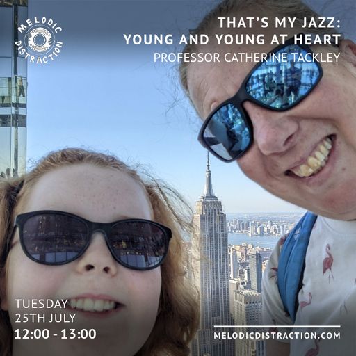That’s My Jazz: Young and Young at Heart with Prof. Catherine Tackley (July '23)