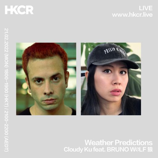 Weather Predictions｜Cloudy Ku feat. BRUNO WØLF 狼 - 21/02/2022