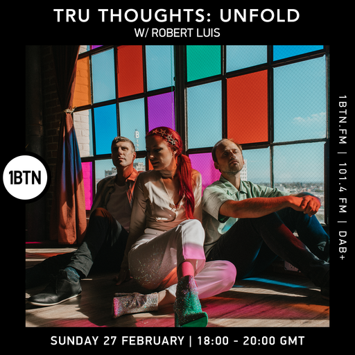 Tru Thoughts: Unfold with Rob Luis - 27.02.2022