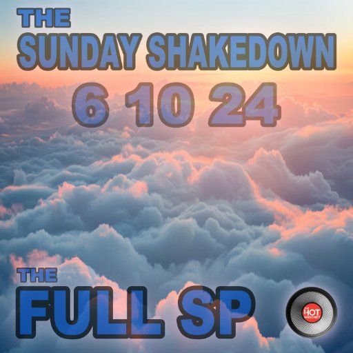 THE SUNDAY SHAKEDOWN 6 10 24