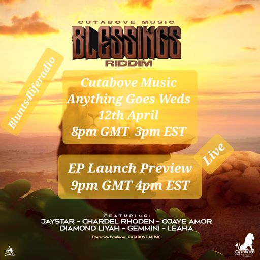 CUTABIOVE MUSIC UK BLESSINGS RIDIM EP LAUNCH 12 APRIL 2023 on BLUNTS 4 LIF RADIO
