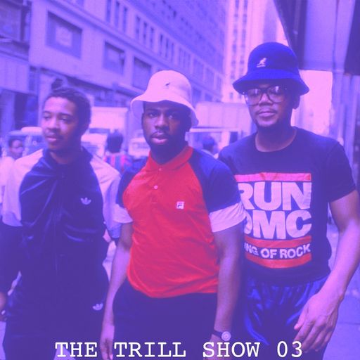 The Trill Show 03 - 04/10/2012
