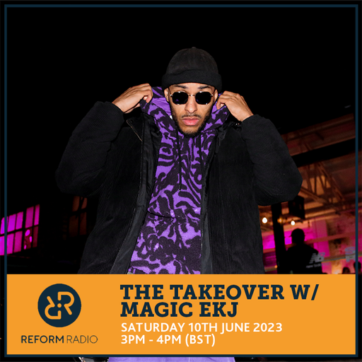 The Takeover w/ Magic EKJ 10th June 2023