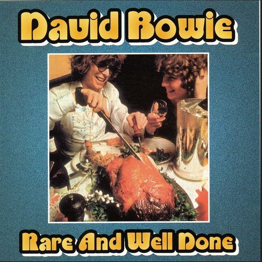 Bowie Rare & Well Done