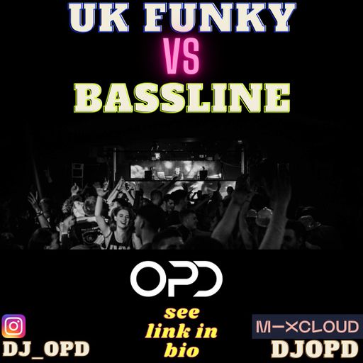 OPD UK Funky Vs Bassline Mix