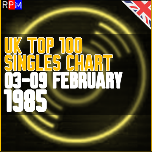 UK TOP 100 : 03 - 09 FEBRUARY 1985
