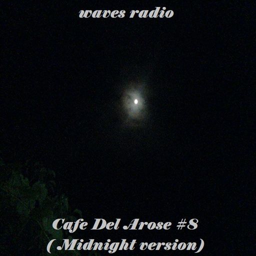ARIS M.G.T. for Waves Radio #163 (Cafe Del Arose #8)