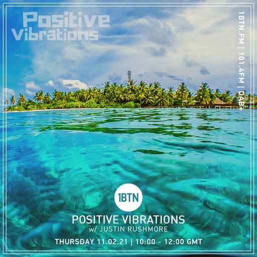 Positive Vibrations with Justin Rushmore - 11.02.2021