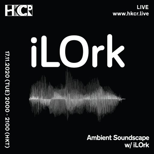 Ambient Soundscape w/ iLOrk - 17/11/2020