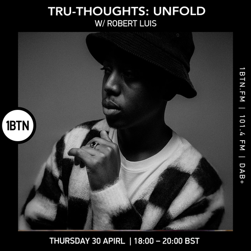 Tru-Thoughts: Unfold w/ Robert Luis - 03.05.26