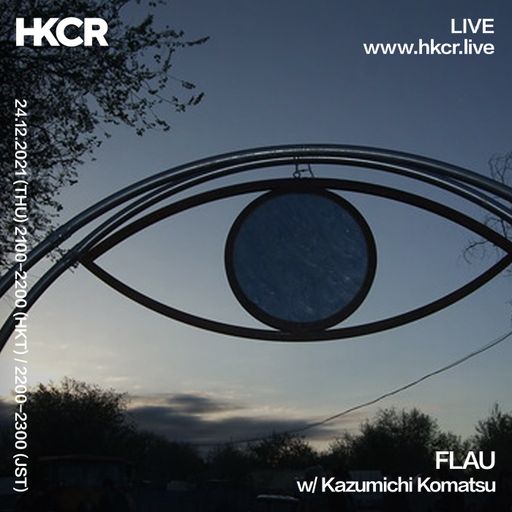 FLAU w/ Kazumichi Komatsu - 24/12/2021