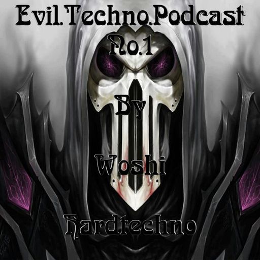 Evil.Techno.Podcast.-.No.1.Woshi.Hardtechno.164BPM.16.09.2017