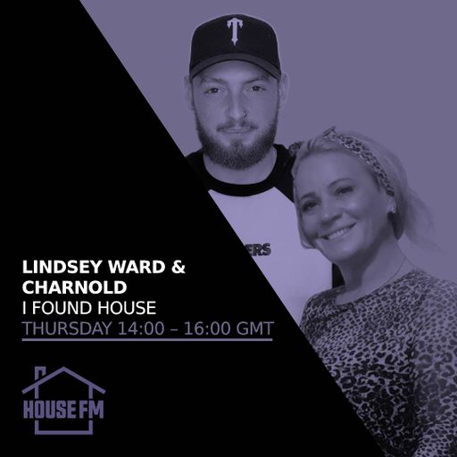DJ Lindsey Ward & Charnold - I Found House 21 SEP 2023
