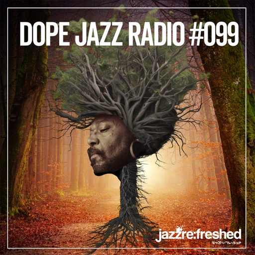 DOPE JAZZ RADIO #099