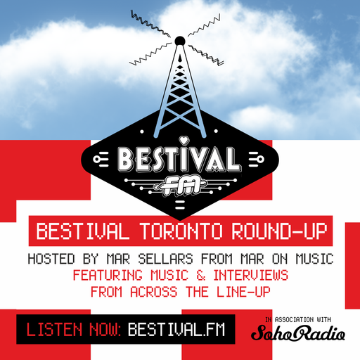 Bestimix 169: Bestival Toronto Round-Up hosted by Mar Sellars (Mar On Music)