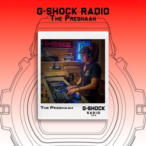 G-SHOCK Radio Presets... The Preshaah - 12/06