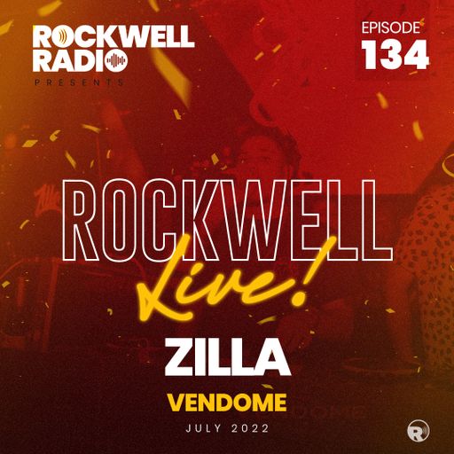 ROCKWELL LIVE! DJ ZILLA @ VENDOME - JULY 2022 (ROCKWELL RADIO 134)