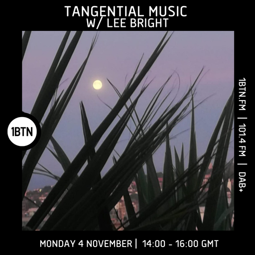 Tangential Music w/ Lee Bright - 04.11.24