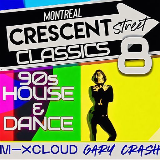 Crescent Street Classics 8 - 90s House Dance