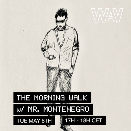 The Morning Walk w/ Mr. Montenegro at WAV | 06-05-25