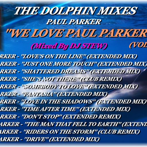 THE DOLPHIN MIXES - PAUL PARKER - ''WE LOVE PAUL PARKER'' (VOLUME 2)