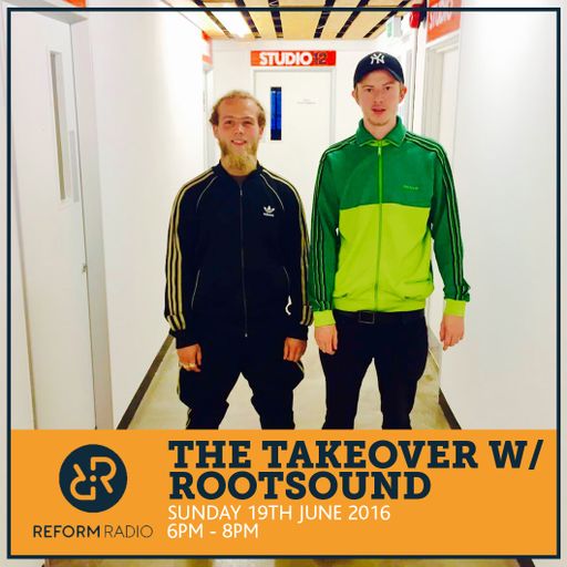 The Takeover with Rootsound 19th June 2016