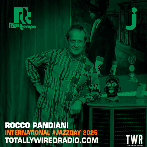 The Right Tempo Show ~ Rocco Pandiani ~ 27.04.25 #JazzDay