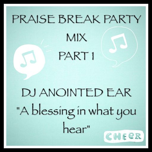 PRAISE BREAK PARTY MIX PART 1