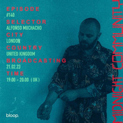 Midnight Community #140 w/ Alfonso Muchacho - 21.02.23