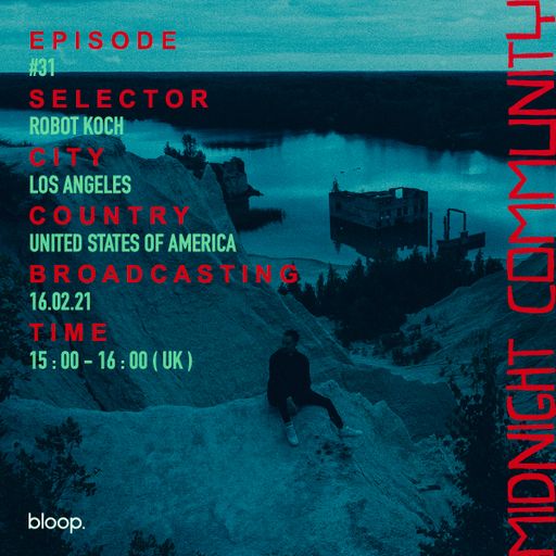 Midnight Community #31 w/ Robot Koch - 16.02.21