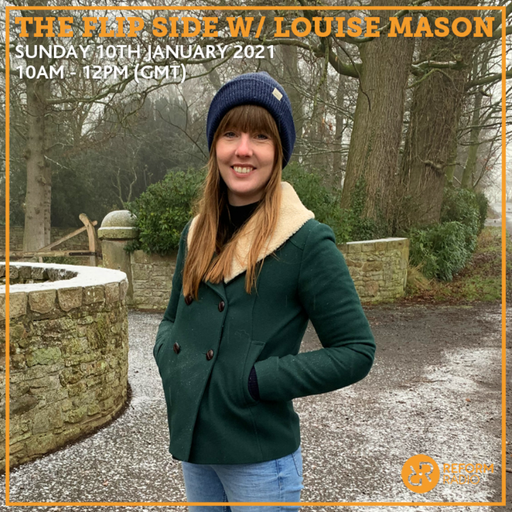 The Flip Side w/ Louise Mason 10th January 2021