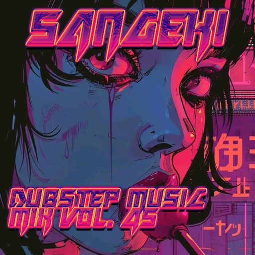 DUBSTEP MUSIC MIX VOL. 45