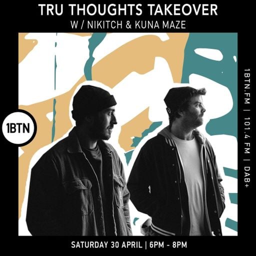Tru-Thoughts Takeover: Nikitch & Kuna Maze - 30.04.2022
