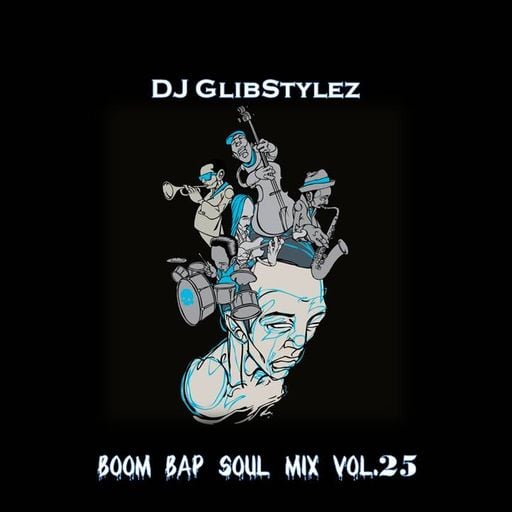 DJ GlibStylez - Boom Bap Soul Mix Vol.25 (Chilled Hip Hop & Soul)