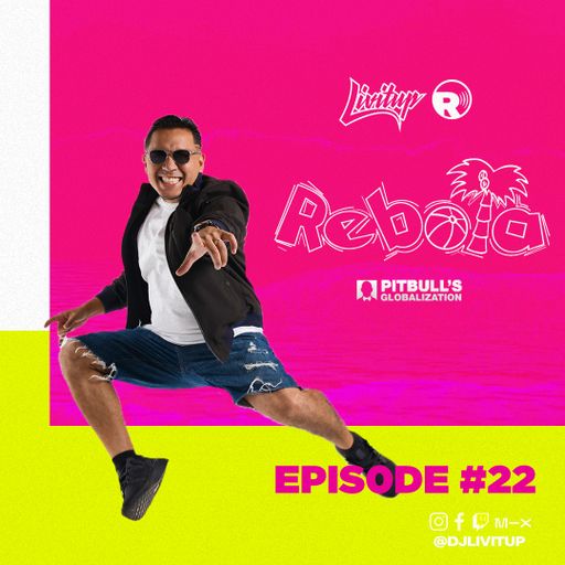 DJ Livitup REBOTA EP. 22 on Pitbull's Globalization Sirius XM