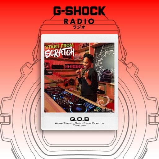 G-SHOCK Radio Presents... Alphatheta X Start From Scratch - Q.O.B - 30/04