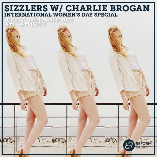 Sizzlers w/ Charlie Brogan 16th March 2021