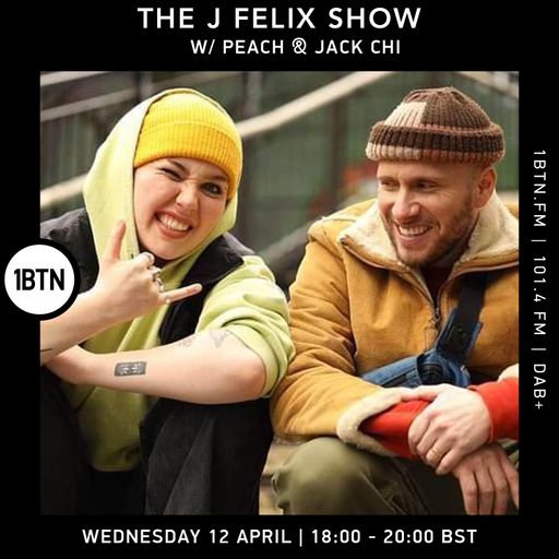 The J-Felix Show with guest Peach & Jack Chi - 12.04.2023